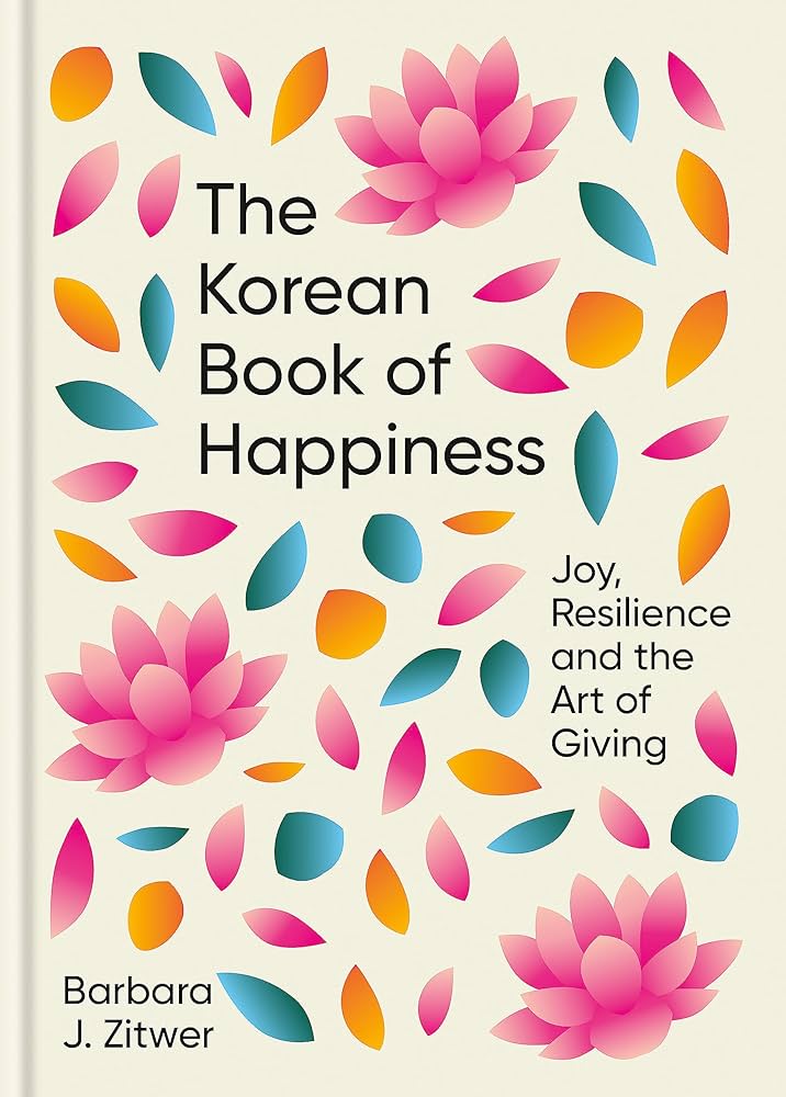 The Korean Book of Happiness Hardcover By Barbara Zitwer