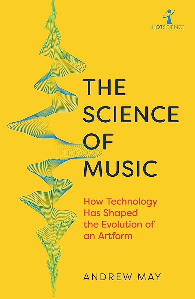 The Science of Music Andrew May