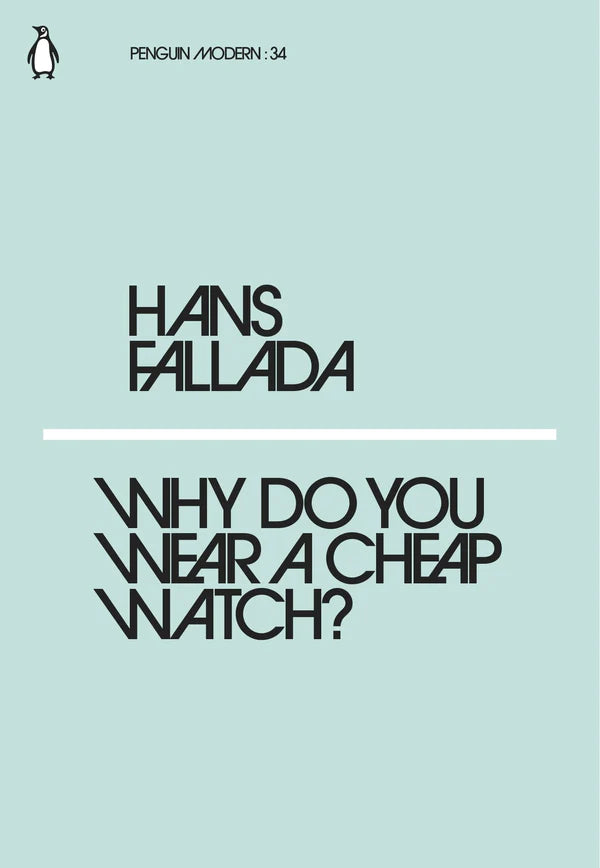 Why Do You Wear a Cheap Watch? By More By: Hans Fallada