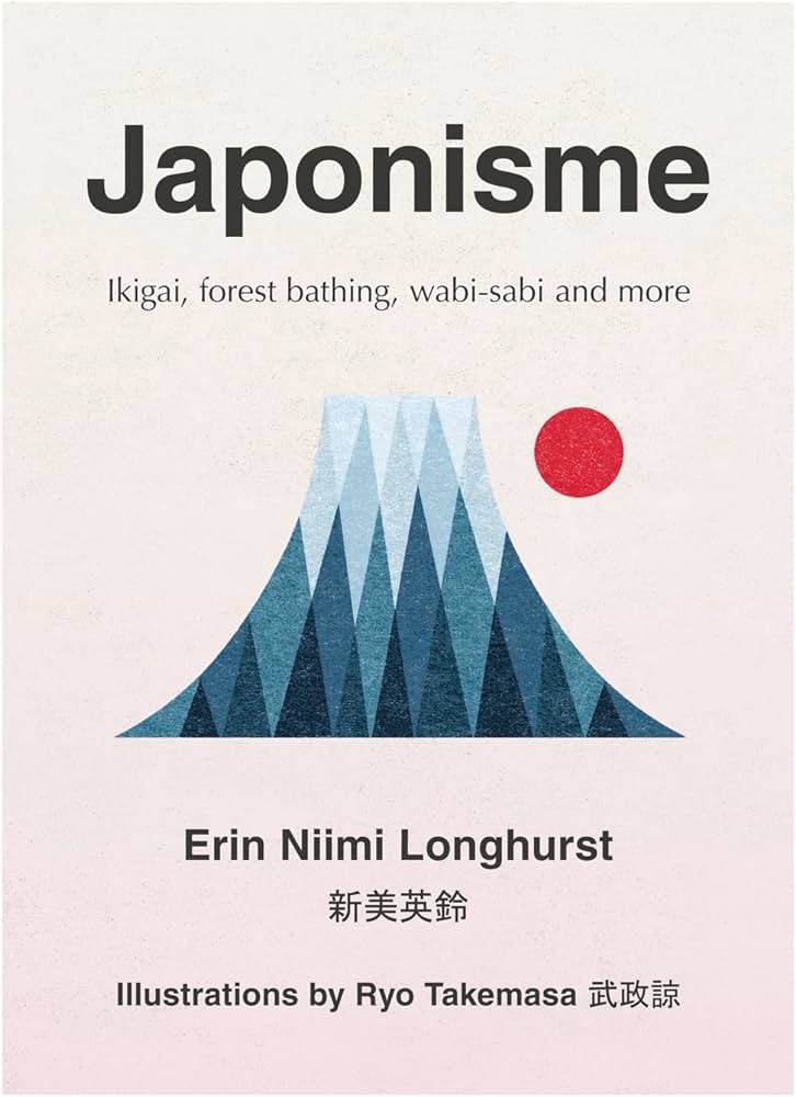 Japonisme: The Art Of Finding Contentment Hardcover By Erin Niimi Longhurst