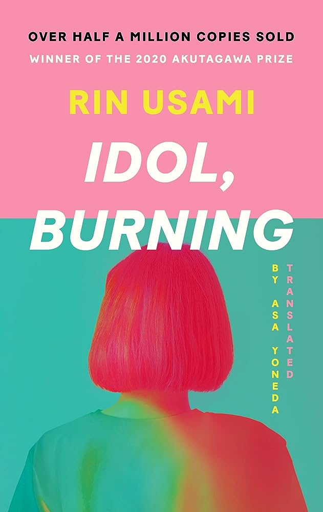 Idol, Burning By Rin Usami Winner of the 2020 AKUTAGAWA PRIZE