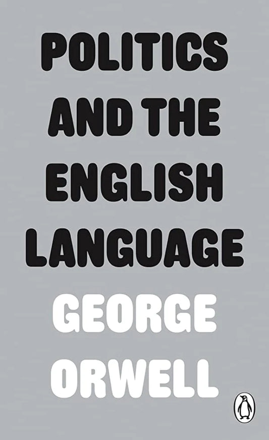 Politics and the English Language By George Orwell