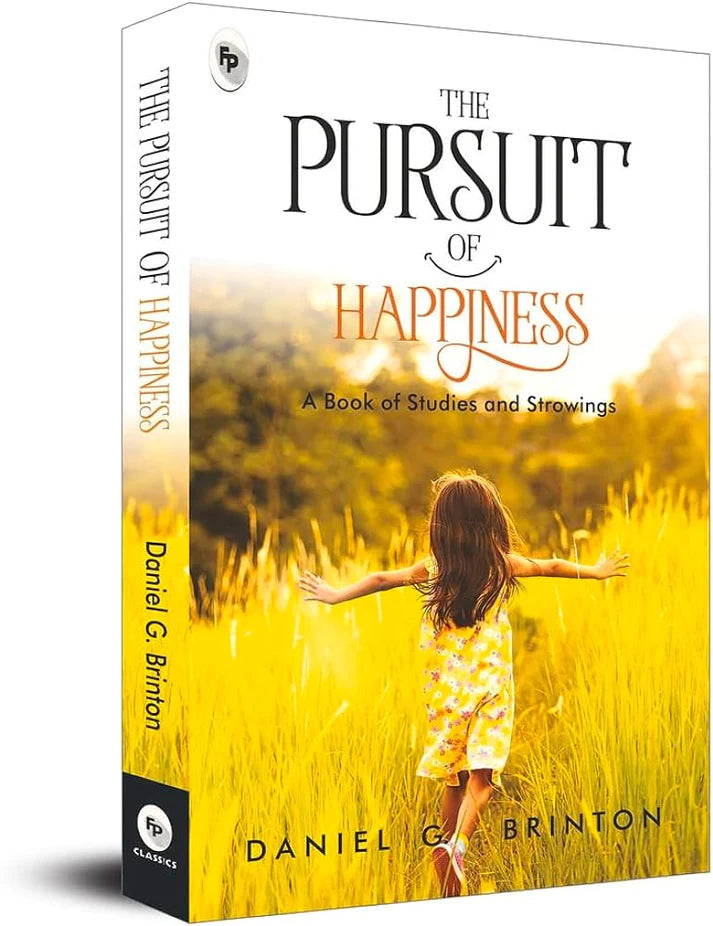 The Pursuit of Happiness By Daniel Garrison Brinton