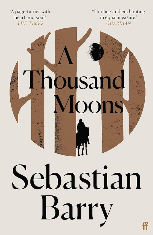 A Thousand Moons By Barry Sebastian From the Costa Book of the Year-winning author of Days Without End