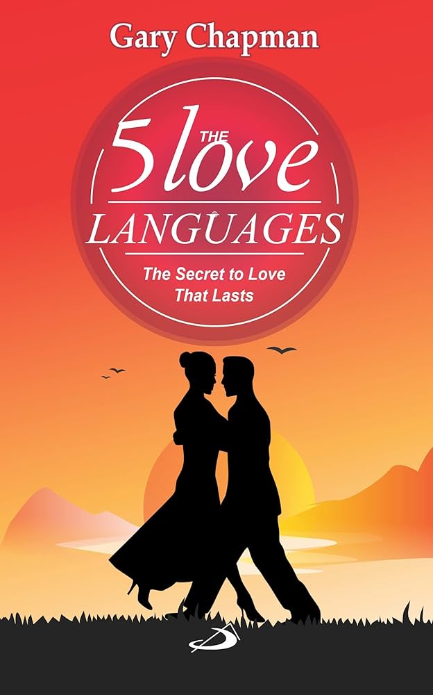 The 5 Love Languages by Gary Chapman