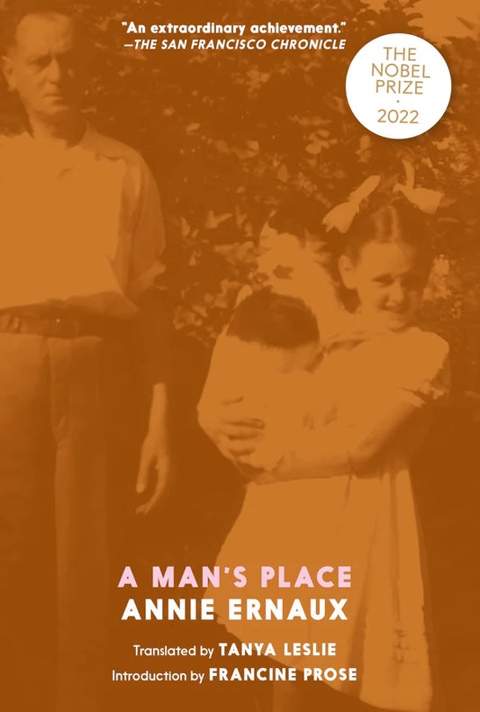 A Man's Place By Annie Ernaux Tanya Leslie (Translator)