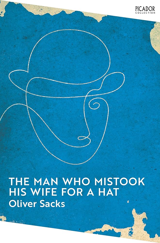 The Man Who Mistook His Wife for a Hat By Oliver Sacks