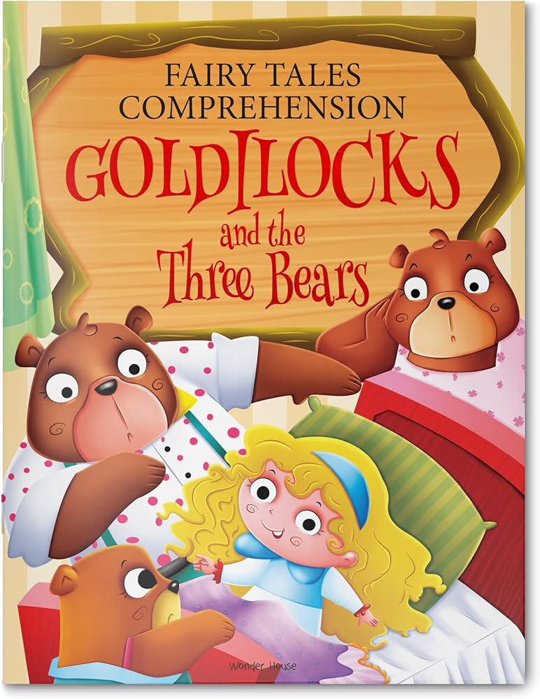 Fairy Tales Comprehension: Goldilocks and the three Bears By Wonder House Books