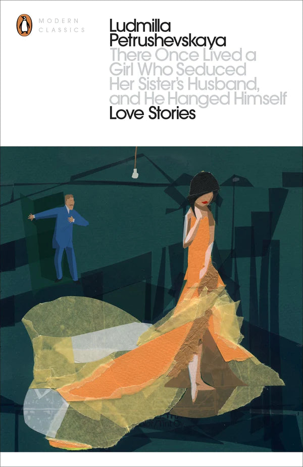 There Once Lived a Girl Who Seduced Her Sister's Husband, and He Hanged Himself: Love Stories By Ludmilla Petrushevskaya Anna Summers (Translator)