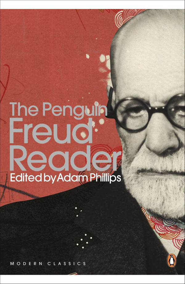 The Penguin Freud Reader By: Sigmund Freud