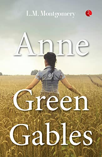 Anne of Green Gables  Anne of Green Gables By Lucy Maud Montgomery From the author of bestselling novel