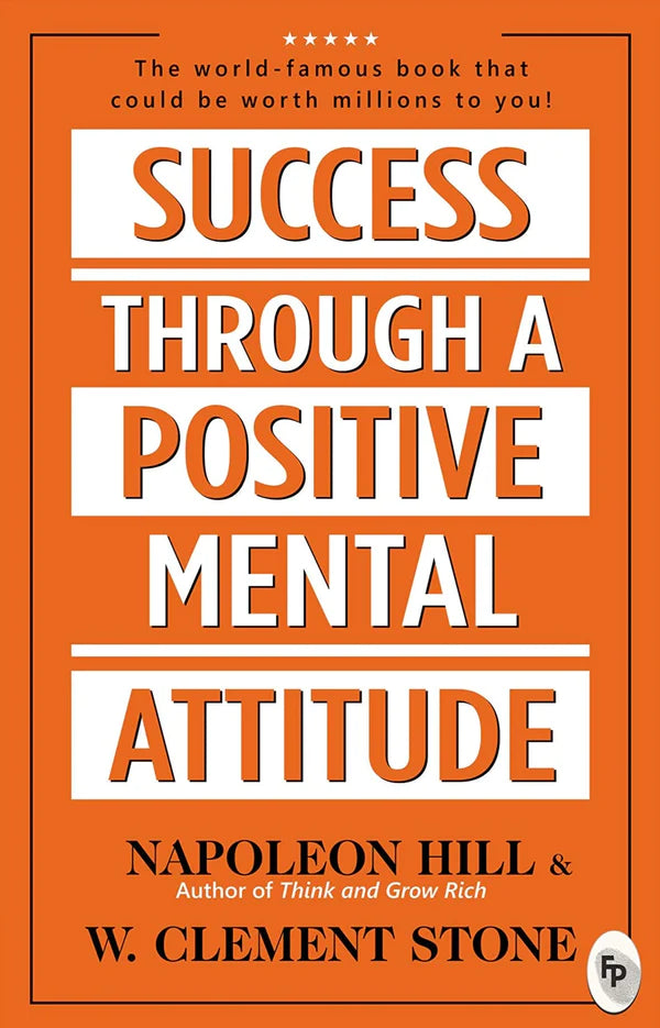 Success Through A Positive Mental Attitude By Napoleon Hill W. Clement Stone