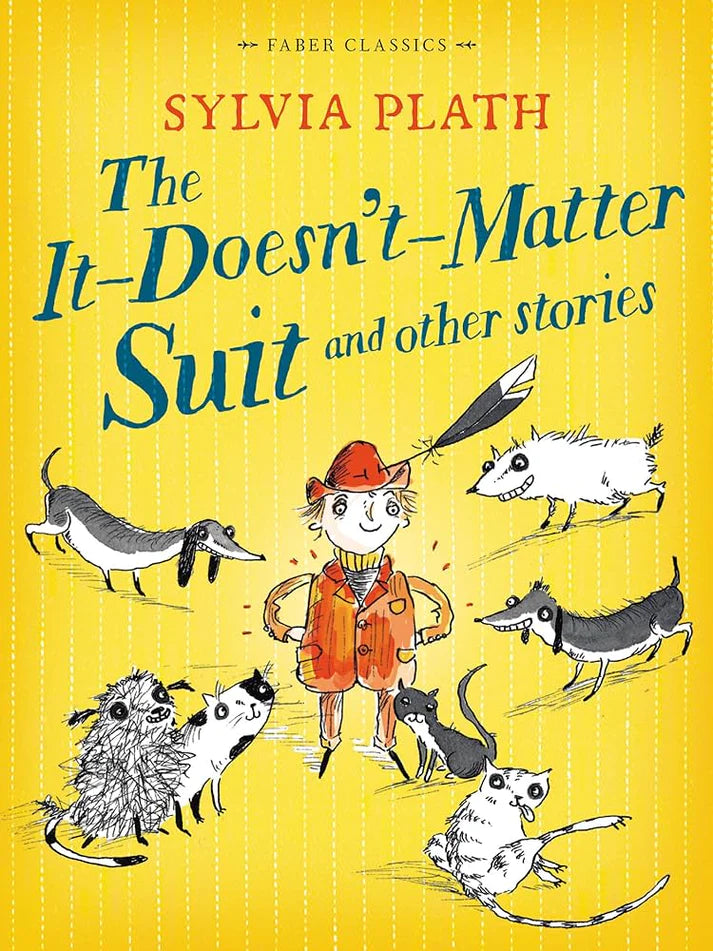 The It Doesn't Matter Suit and Other Stories (Faber Children's Classics) By Sylvia Plath