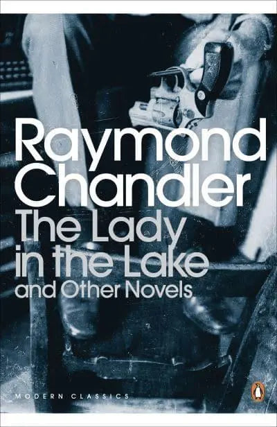 The Lady in the Lake and Other Novels By Raymond Chandler
