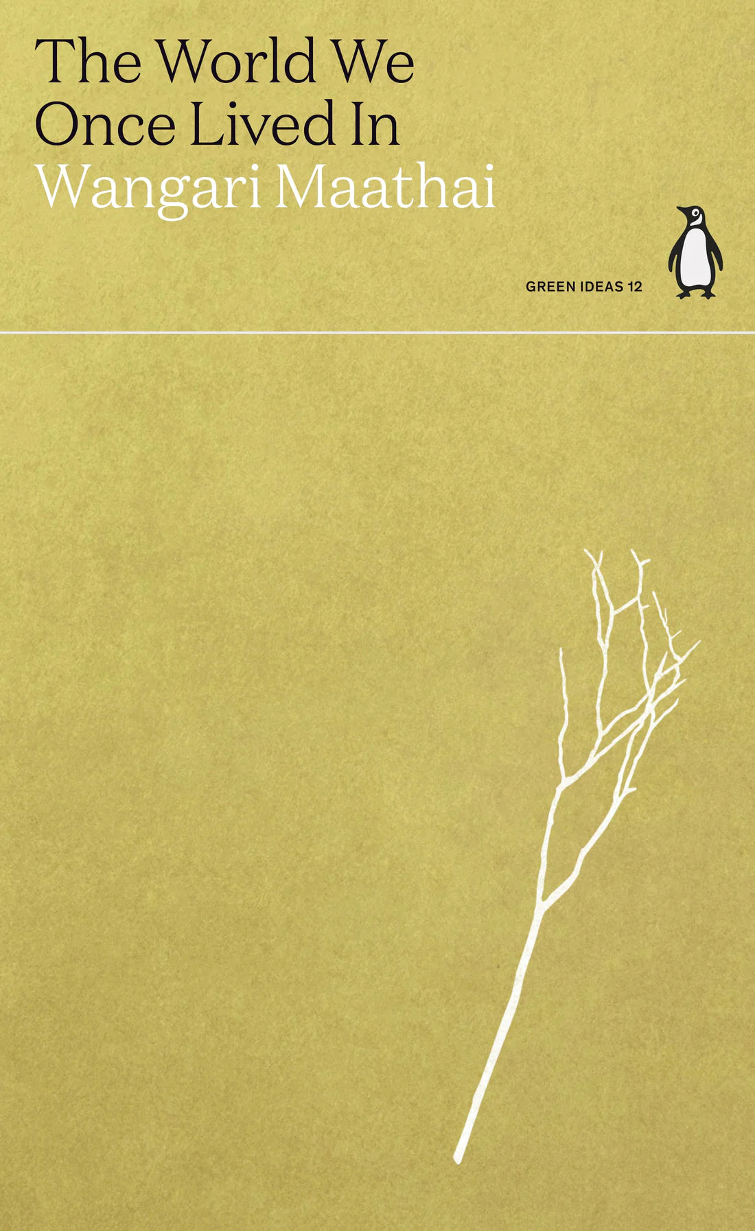 The World We Once Lived In By Wangari Maathai