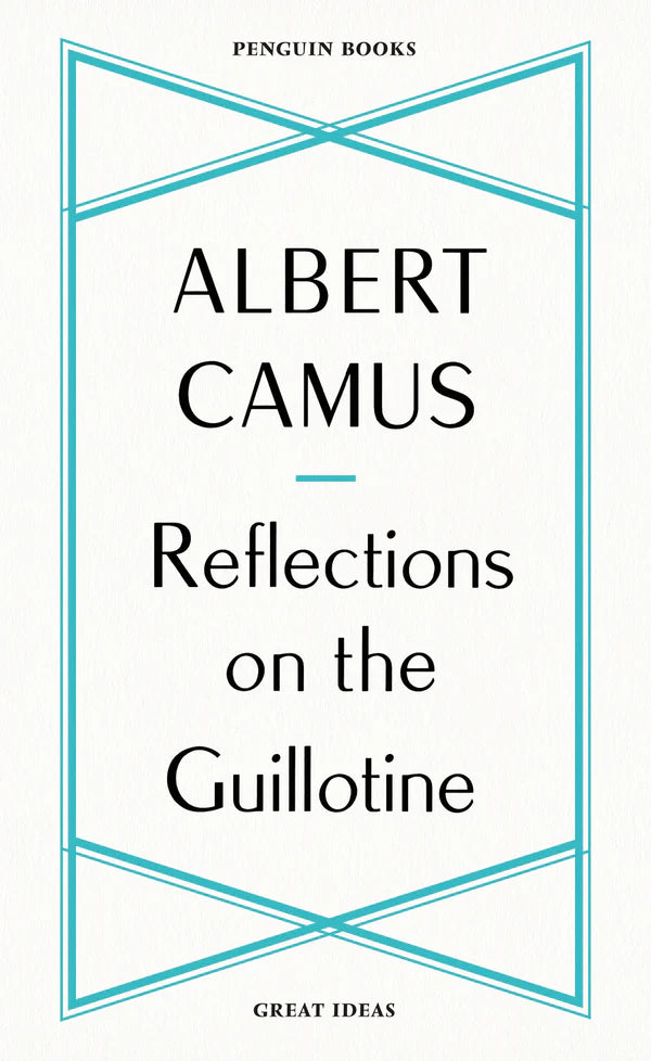 Reflections on the Guillotine By Albert Camus