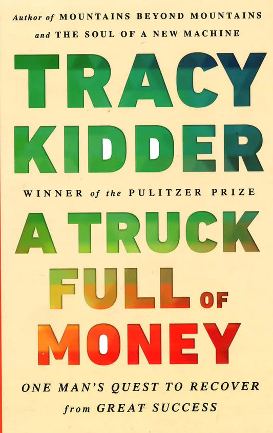 A Truck Full of Money by Tracy Kidder