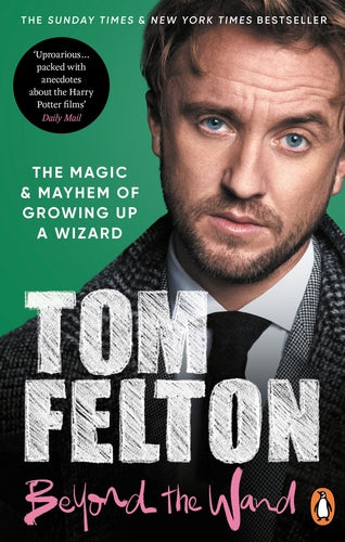Beyond the Wand By Tom Felton From the English actor, best known for playing Draco Malfoy in the Harry Potter films.