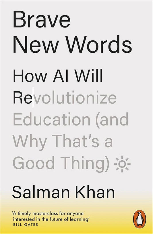Brave New Words (How AI Will Revolutionize Education (and Why That's a Good Thing) From the Founder of Khan Academy) By Salman Khan