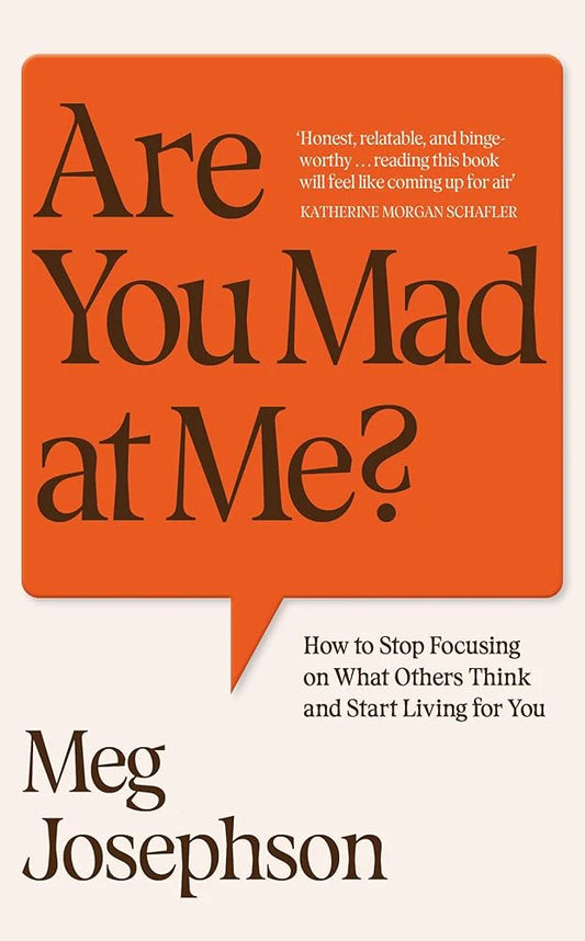 Are You Mad At Me? By Meg Josephson