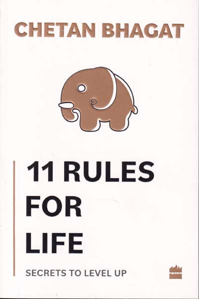 11 Rules For Life: Secrets to Level Up Book by Chetan Bhagat
