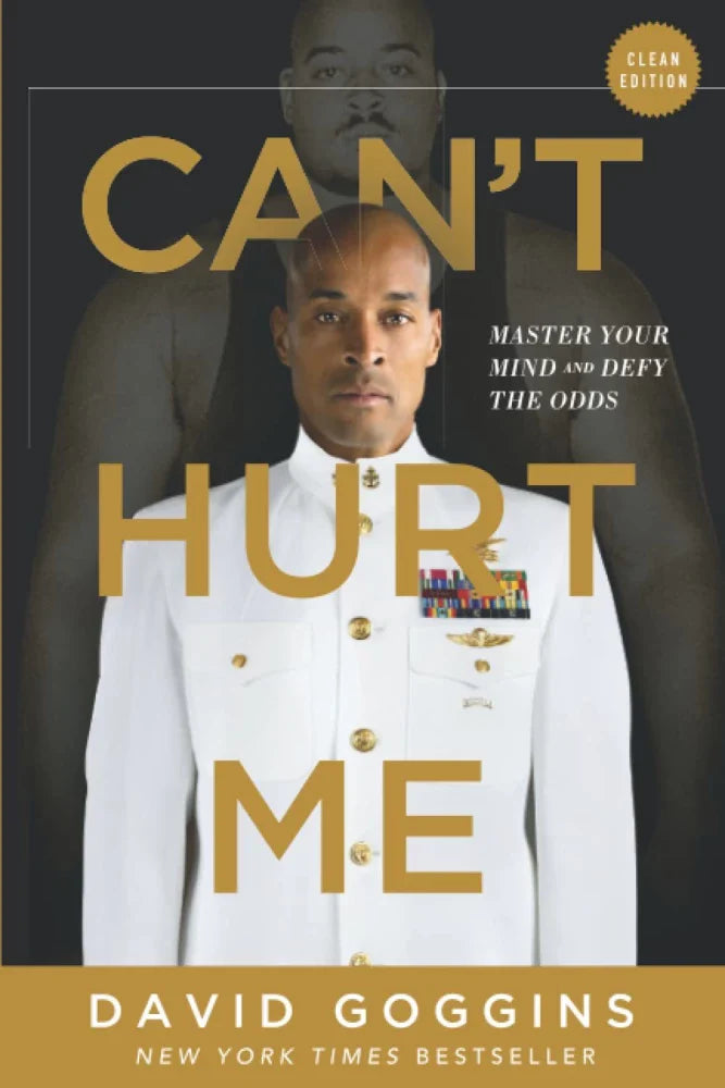 Can't Hurt Me: Master Your Mind and Defy the Odds Book by David Goggins