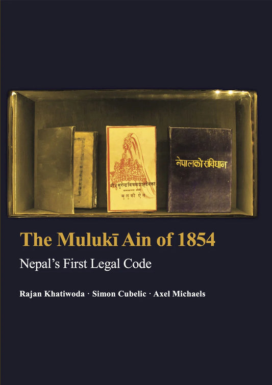 The Muluki Ain of 1854(HB) By Rajan Khatiwada, Simonn Cubelic and Axel Michaels