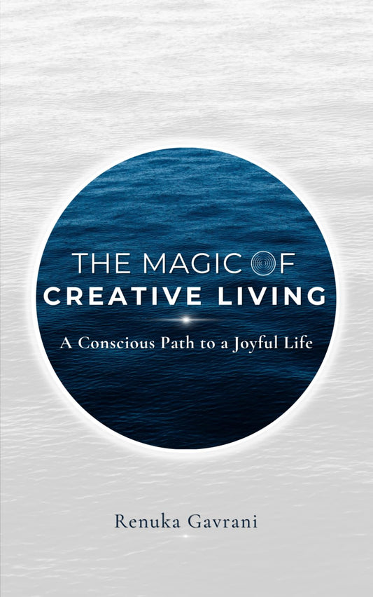The Magic Of Creative Living By Renuka Gavrani