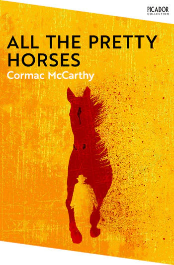 All the Pretty Horses By- Cormac McCarthy