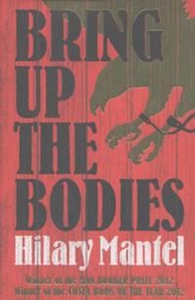 Bring Up the Bodies by Hilary Mantel