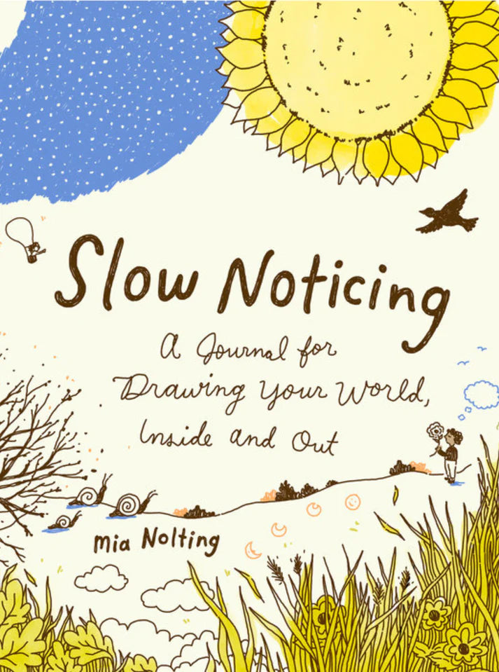 Slow Noticing by Mia Nolting