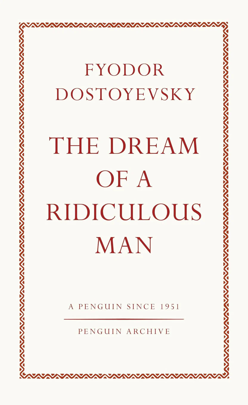 The Dream of a Ridiculous Man By Fédor Mikhaïlovitch Dostoïevski, Fyodor Dostoyevsky