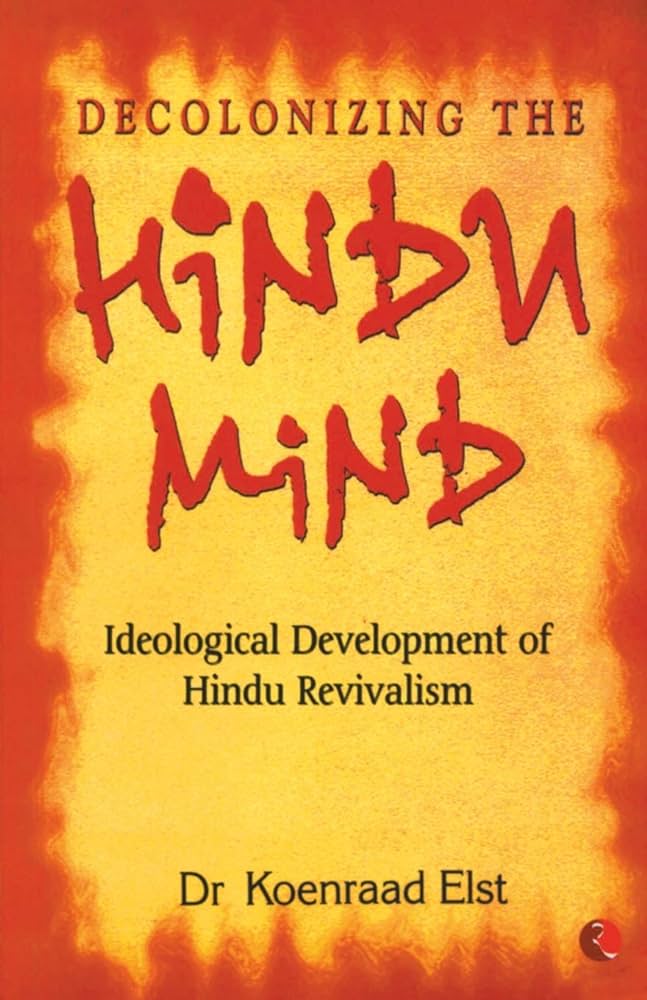 Decolonizing The Hindu Mind By Dr Koenraad Elst