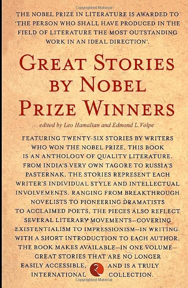Great Stories by Nobel Prize Winners By Leo Hamalian (Author) Edmond L Volpe (Contributor) From the Nobel Prize Winners