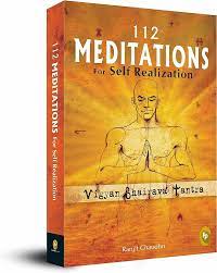 112 Meditations for Self Realization: Vigyan Bhairava Tantra By Ranjit Chaudhri