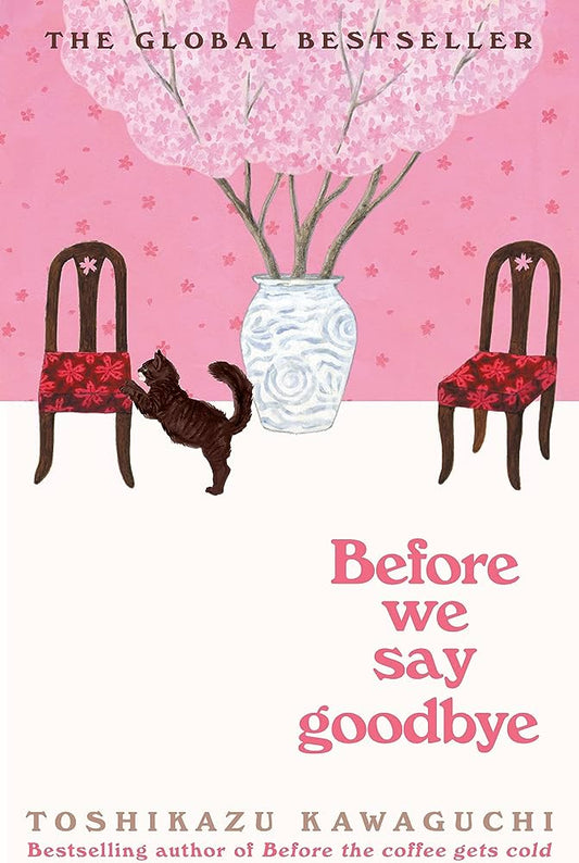 Before We Say Goodbye (VERIFIED AUTHENTIC) By Toshikazu Kawaguchi