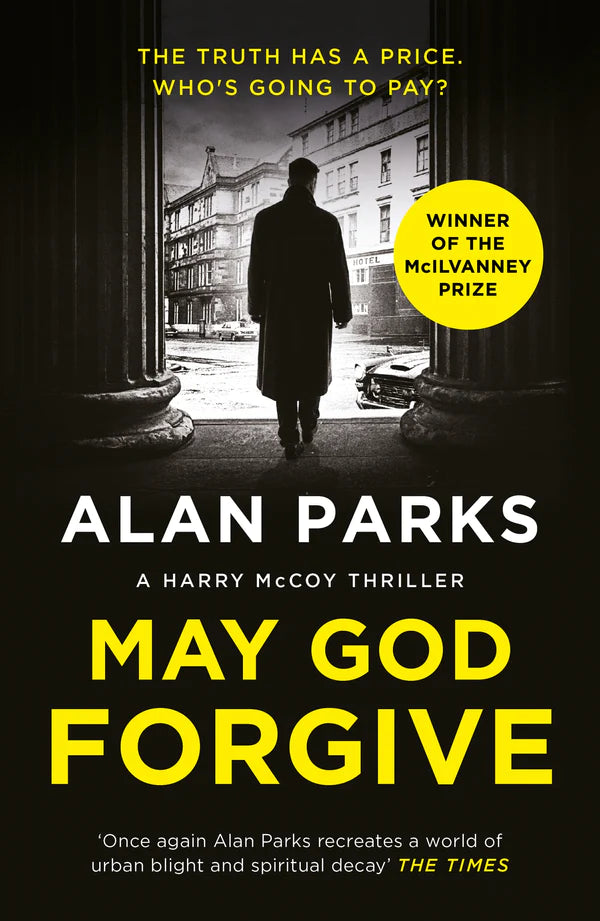 May God Forgive WINNER OF THE McILVANNEY PRIZE By Alan Parks