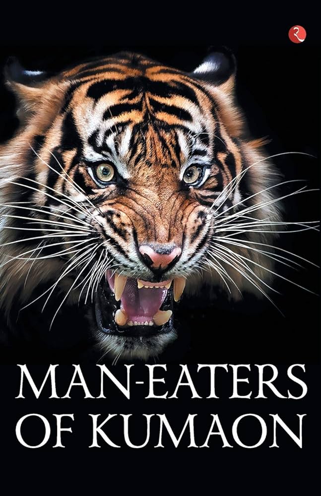 Man-Eaters of Kumaon By Jim Corbett