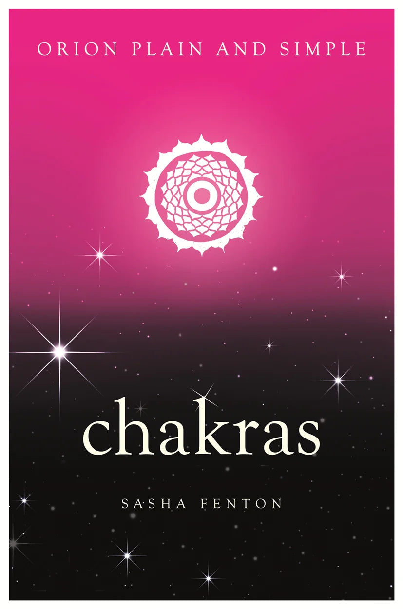 Chakras, Orion Plain and Simple by Sasha Fenton