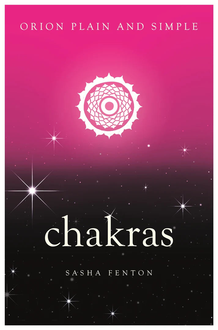 Chakras, Orion Plain and Simple By Sasha Fenton