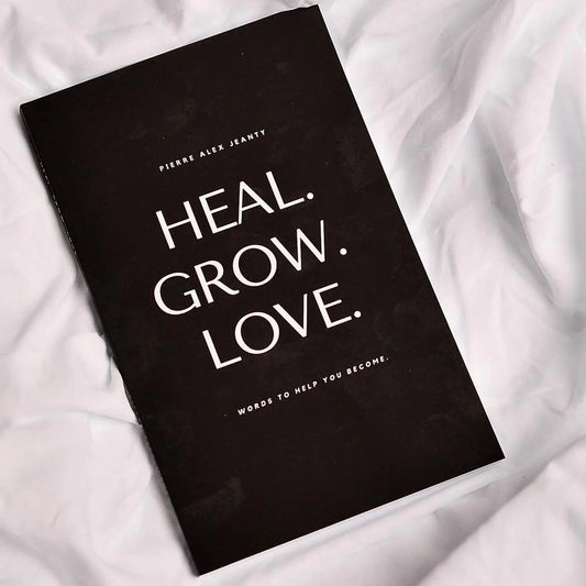 Heal. Grow. Love. Book by Pierre Alex Jeanty
