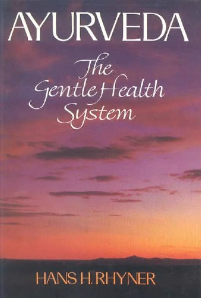 The Gentle Health System (Hardcover) By Hans H. Rhyner Ayurveda