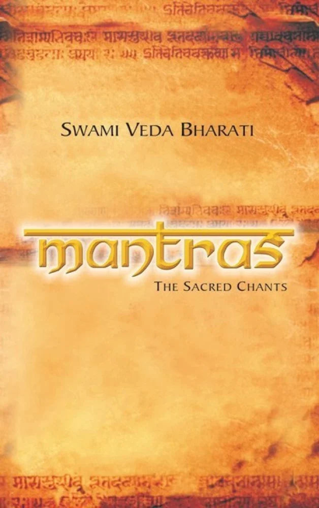 Mantras: The Sacred Chants By Swami Veda Bharati