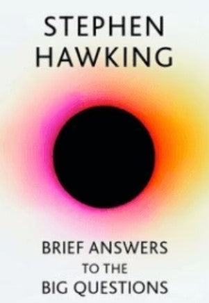 Brief Answers to the Big Questions by Stephen Hawking