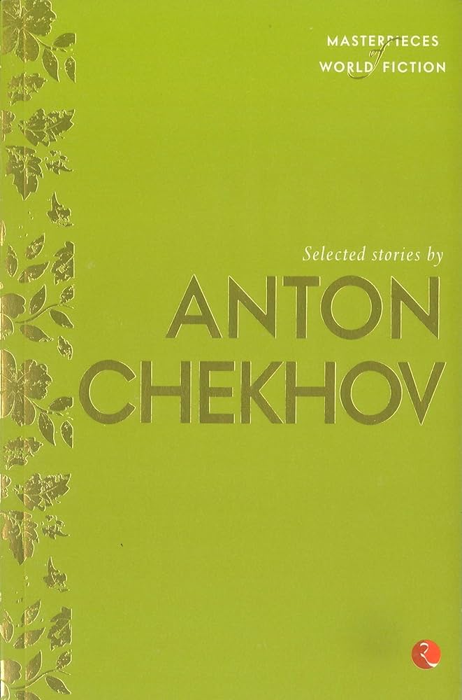 Masterpieces of World Fiction: Selected Stories By Anton Chekhov By Anton Chekhov