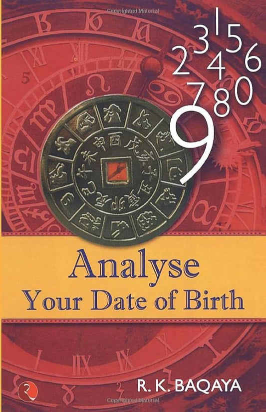 Analyse your Date of Birth By R. K. Baqaya