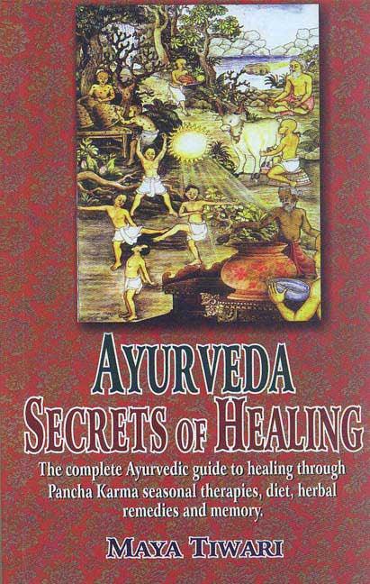 Ayurveda: Secrets of Healing By Maya Tiwari