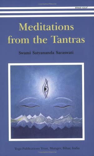 Meditations from the Tantras By Satyananda Saraswati