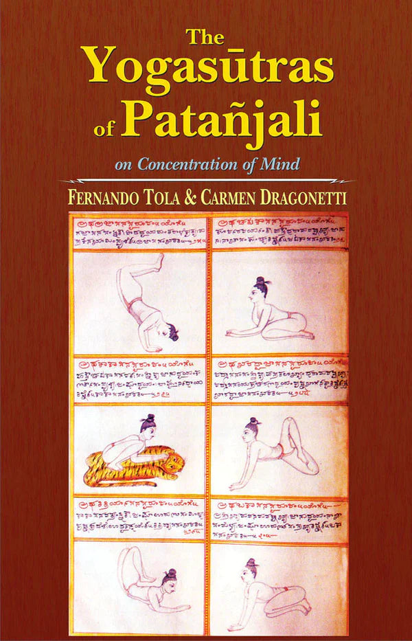 The Yogasutras of Patanjali on Concentration of Mind By Fernando Tola, Carmen Dragonetti, K. D. Prithipaul