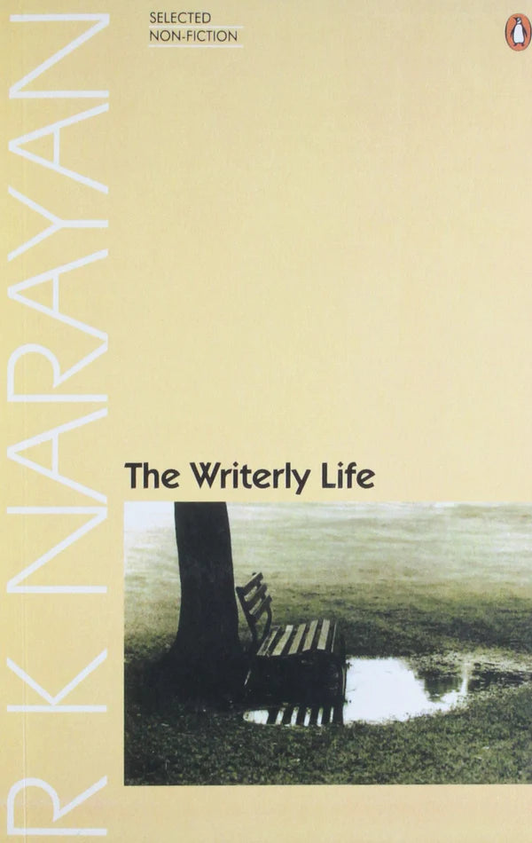 The Writerly Life by R.K. Narayan